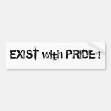 EXIST with PRIDE ! Bumper Stickers