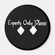 Experts Only Please Refrigerator Magnets