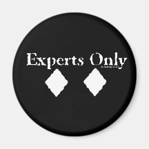 Experts Only Refrigerator Magnet