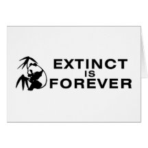 Extinct Is Forever Greeting Card