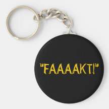 "FAAAAKT!" KEY CHAINS