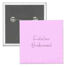 Fabulous Bridesmaid Button