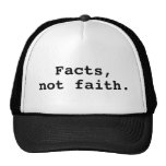 Facts, not faith. trucker hat