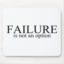 Failure Is Not An Option Mouse Mats