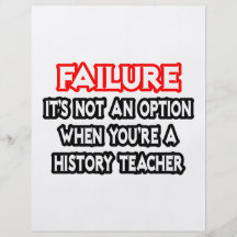 Failure...Not an Option...History Teacher Full Colour Flyer