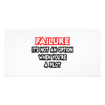 Failure...Not an Option...Pilot Customised Photo Card