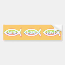 Faith Hope Love - Ichthus or Fish Symbols Bumper Stickers
