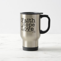 Faith Hope Love Travel Mug