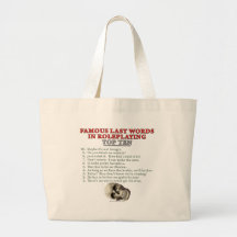 Famous Last Words in Roleplaying: Top Ten Bag