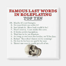 Famous Last Words in Roleplaying: Top Ten Fridge Magnet