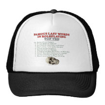 Famous Last Words in Roleplaying: Top Ten Mesh Hat