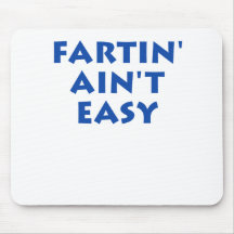 Fartin' Ain't Easy Mouse Mats