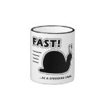 Fast as a speeding snail coffee mug