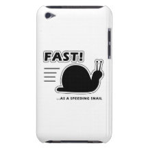 Fast as a speeding snail iPod touch case