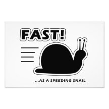 Fast as a speeding snail photo print