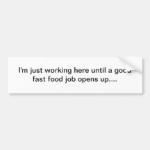 Fast food job bumper sticker