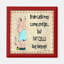 Fat Cells Live Forever Fridge Magnet