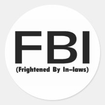 FBI Frightened By In Laws Round Stickers