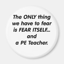 Fear PE Teacher Magnets