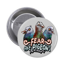 Fear the Pigeon by Mudge Studios Pin