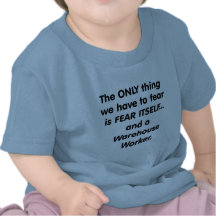 Fear Warehouse Worker T Shirts