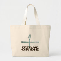 Feed Me or Die Tote Bag