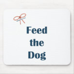 Feed the Dog Reminders Mousepad