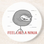 Feel Like A Ninja Drink Coaster