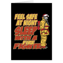 Feel Safe, Sleep with a Firefighter Greeting Card