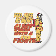Feel Safe, Sleep with a Firefighter Magnet