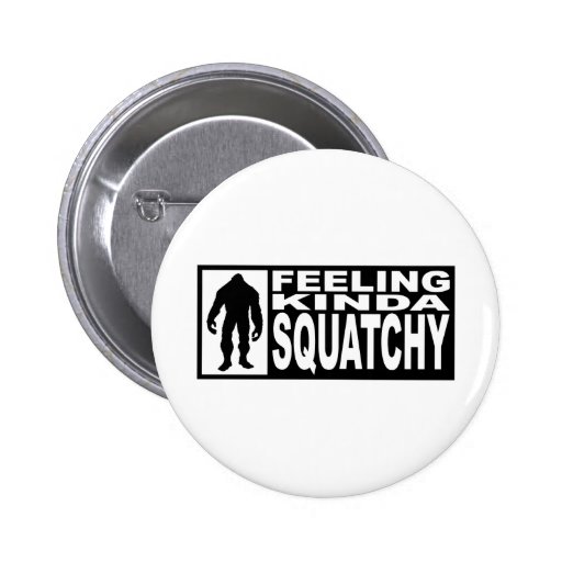 Feeling Squatchy Gear - Finding Bigfoot Buttons