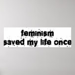 Feminism Saved My Life Once Posters