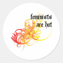Feminists Are Hot Round Sticker