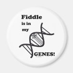 Fiddle Is In My Genes! Refrigerator Magnet