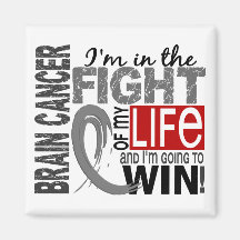 Fight Of My Life Brain Cancer Magnets