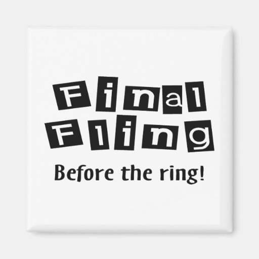 Final Fling Before The Ring Refrigerator Magnets