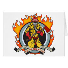 Fire Fighters Fear No Fire Greeting Cards