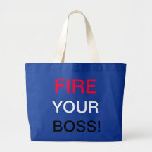 Fire Your Boss Canvas Bags