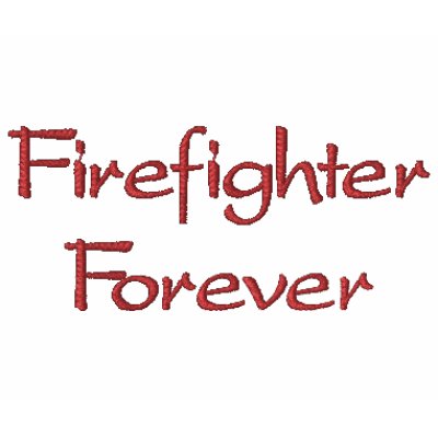 Firefighter Forever-T-Shirt-Embroidered Firefighter Forever-T-Shirt-Embroidered