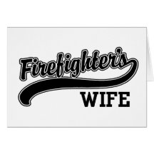 Firefighter's Wife Greeting Cards