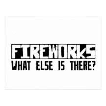 Fireworks What Else Is There? Post Card