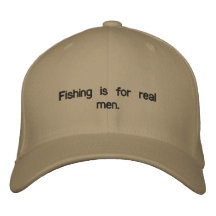 Fishing is for reel men. embroidered hats