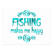 Fishing Makes Me Happy Postcard