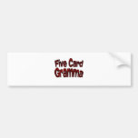 Five Card Gramma drk Bumper Sticker