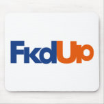 Fkd Up Mouse Pads