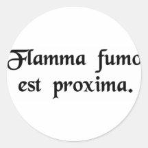 Flame follows smoke. round stickers
