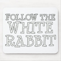 Follow The White Rabbit Mousepad