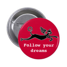 Follow your dreams pinback button