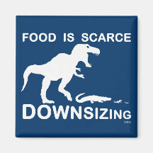 Food is scarce, downsizing magnet