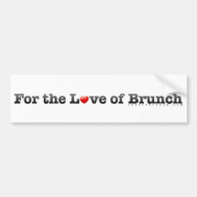 For the Love of Brunch Bumper Sticker